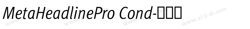 MetaHeadlinePro Cond字体转换 MetaHeadlinePro Cond字体转换